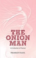 The Onion Man (A Collection Of Poems)