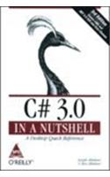C# 3.0 In A Nutshell, 3/E (Covers Linq And .Net 3.5 Clr And Core Classes)
