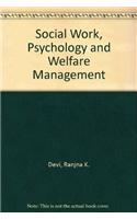 Social Work, Psychology and Welfare Management