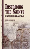 Inscribing the Saints in Late Antique Anatolia