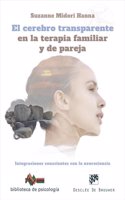 El cerebro transparente en la terapia Familiar y de pareja. Integraciones conscientes con la neurociencia (Biblioteca de Psicologia, Band 264)