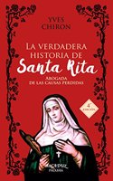 La verdadera historia de Santa Rita: Abogada de las causas perdidas