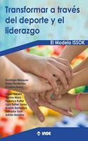 Transformar a Traves del deporte y el liderazgo: El Modelo ISSOK