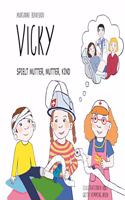 Vicky spielt Mutter, Mutter, Kind