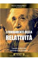 I fondamenti della Relatività. I punti critici del pensiero di Einstein: (Italian)