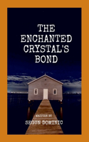 Enchanted Crystal's Bond