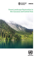 Forest Landscape Restoration in the Caucasus and Central Asia