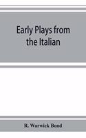 Early plays from the Italian