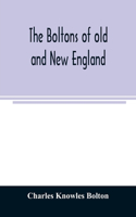 Boltons of old and New England. With a genealogy of the descendants of William Bolton of Reading, Mass. 1720