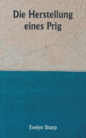 Herstellung eines Prig