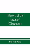 History of the town of Claremont, New Hampshire, for a period of one hundred and thirty years from 1764 to 1894