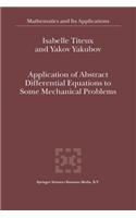 Application of Abstract Differential Equations to Some Mechanical Problems