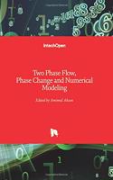 Two Phase Flow, Phase Change and Numerical Modeling