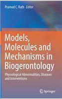 Models, Molecules and Mechanisms in Biogerontology