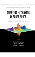 Quantum Mechanics in Phase Space: An Overview with Selected Papers
