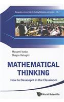Mathematical Thinking: How to Develop It in the Classroom
