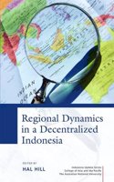 Regional Dynamics in a Decentralized Indonesia