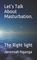 Let's Talk About Masturbation.
