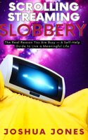 Scrolling, streaming, slobbery