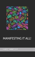 Manifesting It All