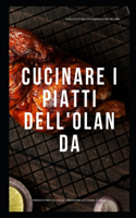 Cucinare I Piatti Dell'olanda: Diverse ricette di cucina