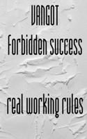 forbidden success real working rules