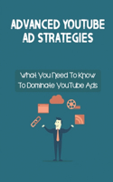 Advanced YouTube Ad Strategies: What You Need To Know To Dominate YouTube Ads: Optimizing Your Discovery Ads