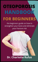 Osteoporosis Handbook For Beginners