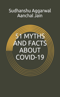 51 Myths and Facts about Covid-19