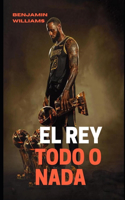 El Rey: Todo o Nada
