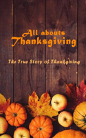 All abouts Thanksgiving: The True Story of Thankgiving: California Thanksgiving Guidelines