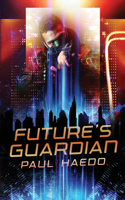 Future's Guardian: (Standalone Sci-Fi Novels)