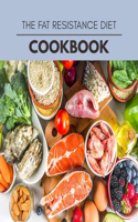 The Fat Resistance Diet Cookbook