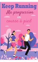 Keep Running ! Ma progression en course à pied