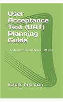 User Acceptance Test (UAT) Planning Guide