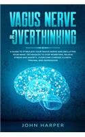 Vagus Nerve and Overthinking