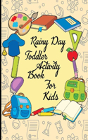 Rainy Day Toddler Activity Book For Kids: 140 Fun Early Learning Activities for Inside Play for kids funny toddler