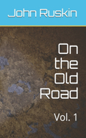 On the Old Road: Vol. 1