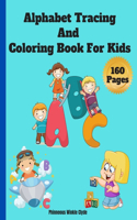 Alphabet Tracing And Coloring Book For Kids: Alphabet Tracing Book For Coloring Kids Ages 3-5