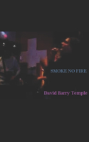 Smoke No Fire
