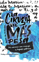 La cirugía que más pesa: Mi camino con manga y bypass gástrico