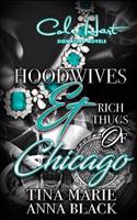 Hoodwives & Rich Thugs of Chicago