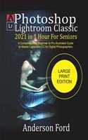 Photoshop Lightroom Classic 2021 In 1 Hour For Seniors