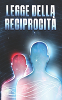 Legge Della Reciprocità: Le leggi dell'universo #13