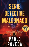 Serie Detective Maldonado: Libros 4-6 (El caso del tarot, Una amistad peligrosa, El asesinato del casino.): Detective privado Javier Maldonado, novela negra española