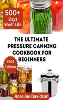 Ultimate Pressure Canning Cookbook