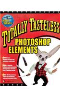 Totally Tasteless Photoshop Elements