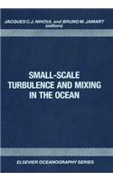 Small-Scale Turbulence and Mixing in the Ocean
