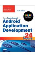 Android Application Development in 24 Hours, Sams Teach Yourself: (Sams Teach Yourself)
