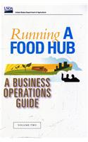 Running a Food Hub: Volume Two, a Business Operations Guide